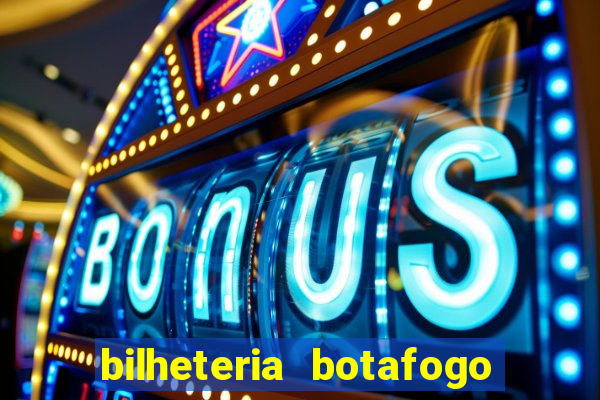 bilheteria botafogo general severiano